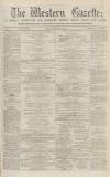 Western Gazette Friday 17 May 1867 Page 1