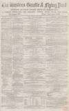 Western Gazette Friday 19 June 1868 Page 1
