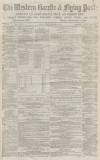 Western Gazette Friday 25 December 1868 Page 1