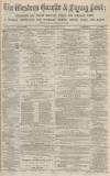 Western Gazette Friday 31 May 1872 Page 1