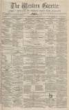 Western Gazette Friday 02 August 1872 Page 1