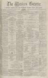 Western Gazette Friday 28 February 1873 Page 1