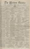 Western Gazette Friday 07 March 1873 Page 1