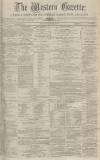 Western Gazette Friday 28 March 1873 Page 1