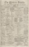 Western Gazette Friday 06 June 1873 Page 1