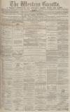 Western Gazette Friday 14 February 1879 Page 1