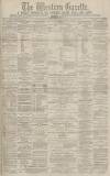 Western Gazette Friday 27 February 1880 Page 1