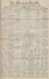 Western Gazette Friday 16 April 1880 Page 1