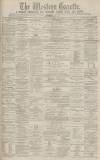 Western Gazette Friday 30 April 1880 Page 1