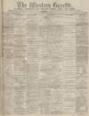 Western Gazette Friday 23 July 1880 Page 1
