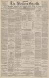 Western Gazette Friday 13 January 1882 Page 1