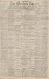 Western Gazette Friday 17 March 1882 Page 1