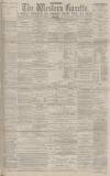 Western Gazette Friday 16 March 1883 Page 1
