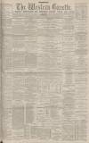 Western Gazette Friday 24 October 1884 Page 1