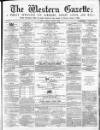 Western Gazette Friday 04 August 1865 Page 1