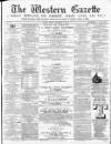 Western Gazette Friday 29 September 1865 Page 1