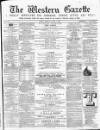 Western Gazette Friday 06 October 1865 Page 1