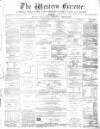 Western Gazette Friday 04 August 1876 Page 1