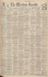 Western Gazette Friday 18 March 1938 Page 1