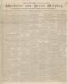 Sherborne Mercury Monday 04 May 1835 Page 1