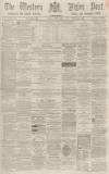 Sherborne Mercury Tuesday 19 April 1864 Page 1