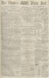 Sherborne Mercury Tuesday 17 April 1866 Page 1
