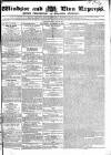 Windsor and Eton Express Saturday 12 November 1831 Page 1