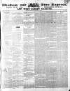 Windsor and Eton Express Saturday 18 November 1837 Page 1