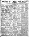 Windsor and Eton Express Saturday 10 September 1864 Page 1