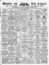 Windsor and Eton Express Saturday 01 March 1879 Page 1