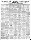 Windsor and Eton Express Saturday 12 January 1884 Page 1