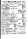 Herts Advertiser Saturday 14 March 1891 Page 1