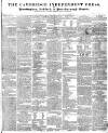 Cambridge Independent Press Saturday 13 June 1840 Page 1