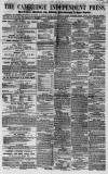 Cambridge Independent Press Saturday 02 December 1854 Page 1