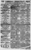 Cambridge Independent Press Saturday 09 December 1854 Page 1