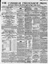 Cambridge Independent Press Saturday 10 February 1855 Page 1