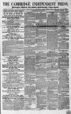 Cambridge Independent Press Saturday 03 October 1857 Page 1
