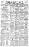 Cambridge Independent Press Saturday 16 January 1858 Page 1
