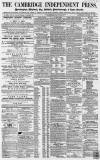 Cambridge Independent Press Saturday 21 January 1860 Page 1