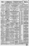 Cambridge Independent Press Saturday 11 February 1860 Page 1