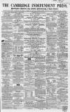 Cambridge Independent Press Saturday 25 February 1860 Page 1