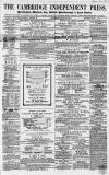 Cambridge Independent Press Saturday 05 May 1860 Page 1