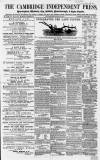 Cambridge Independent Press Saturday 15 February 1862 Page 1