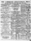 Cambridge Independent Press Saturday 18 June 1864 Page 1
