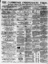 Cambridge Independent Press Saturday 01 July 1865 Page 1