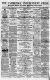 Cambridge Independent Press Saturday 05 August 1865 Page 1