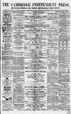 Cambridge Independent Press Saturday 19 August 1865 Page 1
