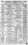Cambridge Independent Press Saturday 02 February 1867 Page 1