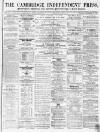 Cambridge Independent Press Saturday 21 September 1867 Page 1