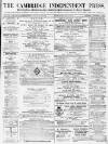 Cambridge Independent Press Saturday 07 December 1867 Page 1